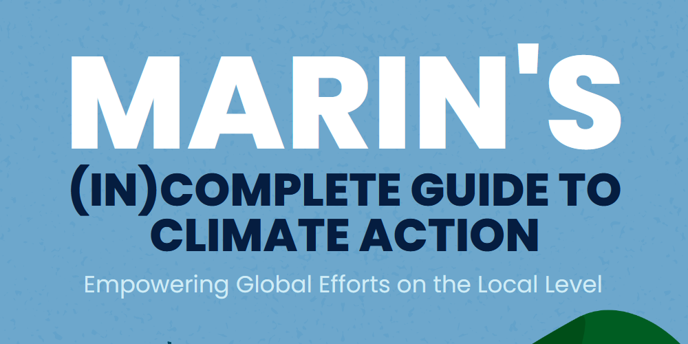 Marin’s (In)complete Guide to Climate Action